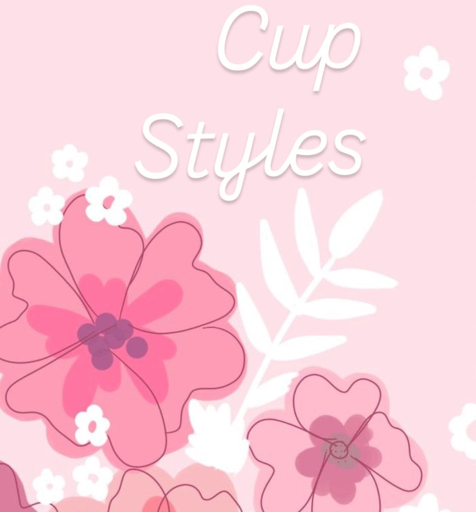 Cup Styles